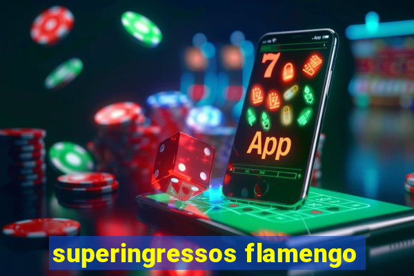 superingressos flamengo